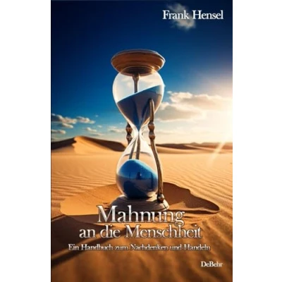 Afbeelding van Mahnung an die Menschheit Ein Handbuch zum Nachdenken und Handeln