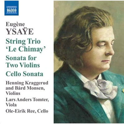 Afbeelding van Henning Kraggerud, Bård Monsen, Lars Anders Tomter, Ole Eirik Ree Ysaÿe: String Trio &quot;Le Chimay&quot; (CD)