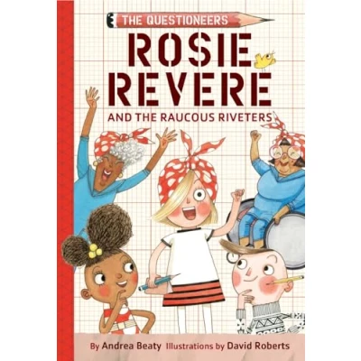 Afbeelding van the Questioneers Rosie Revere and Raucous Riveters