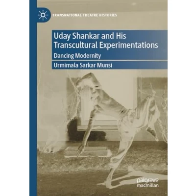 Afbeelding van Transnational Theatre Histories Uday Shankar and His Transcultural Experimentations