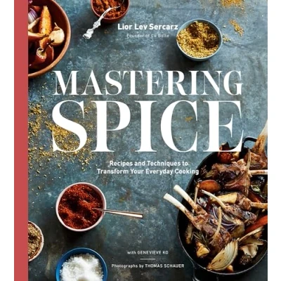 Afbeelding van Mastering Spice: Recipes and Techniques to Transform Your Everyday Cooking: A Cookbook