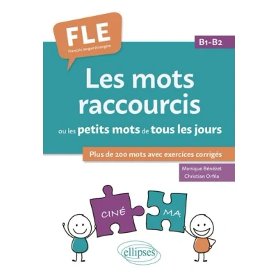 Image de FLE (Français langue étrangère). les mots raccourcis ou petits de tous jours. B1 B2