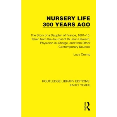 Afbeelding van Routledge Library Editions: Early Years Nursery Life 300 Ago