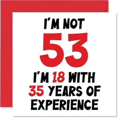 Afbeelding van verjaardagskaart 53 jaar voor mannen en vrouwen Not I&#039;m 18 With 35 Years Experience Grappige mama, papa, opa, vriendin, 145 mm