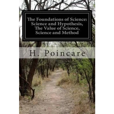 Afbeelding van The Foundations of Science: Science and Hypothesis, Value Science, Method