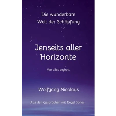 Afbeelding van Die Wunderbare Welt der Schöpfung Jenseits aller Horizonte