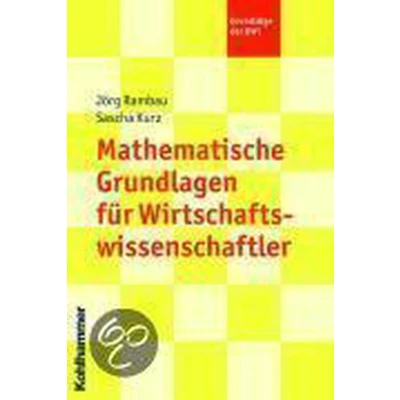Afbeelding van Mathematische Grundlagen Fur Wirtschaftswissenschaftler