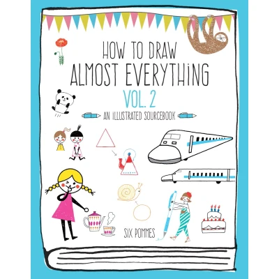 Afbeelding van How to Draw Almost Everything Volume 2