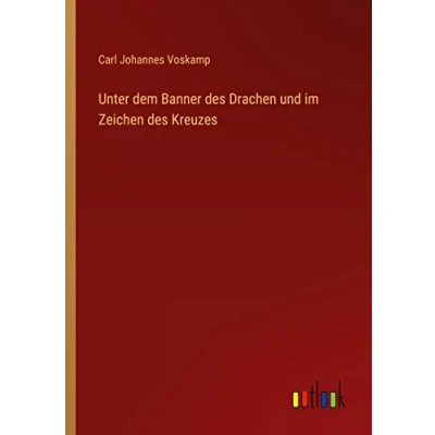 Afbeelding van Unter dem Banner des Drachen und im Zeichen Kreuzes