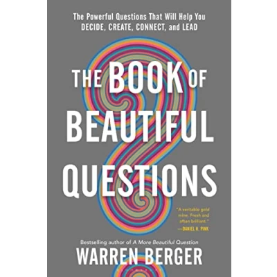 Afbeelding van The Book of Beautiful Questions: Powerful Questions That Will Help You Decide, Create, Connect, and Lead