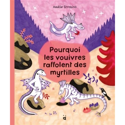 Image de Pourquoi les vouivres raffolent des myrtilles