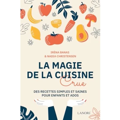 Afbeelding van LA MAGIE DE CUISINE CRUE DES RECETTES SIMPLES ET SAINES