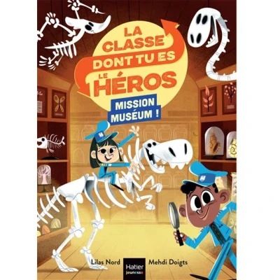 Image de La classe dont tu es le héros Mission Muséum ! CP/CE1 6/7 ans