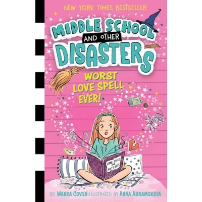 Afbeelding van Middle School and Other Disasters Worst Love Spell Ever!