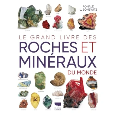 Afbeelding van LE GRAND LIVRE DES ROCHES ET MINERAUX DU MONDE