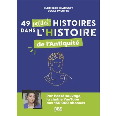 Image de 49 petites histoires dans l’Histoire de l’Antiquité avec Passé sauvage