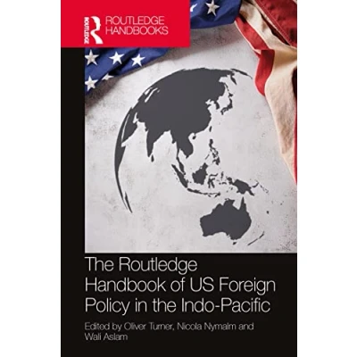Afbeelding van the Routledge Handbook of US Foreign Policy in Indo Pacific