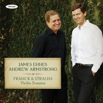 Afbeelding van James Ehnes &amp; Andrew Armstrong Franck Strauss: Violin Sonatas (CD)