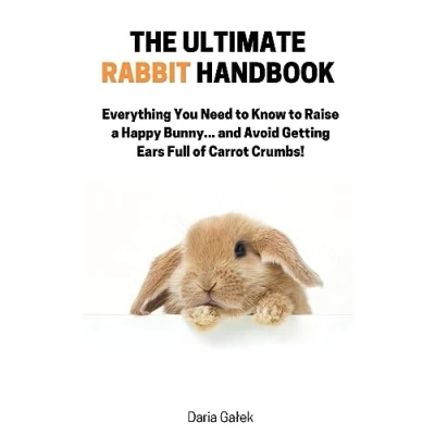 Afbeelding van The Ultimate Rabbit Handbook