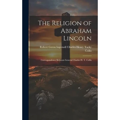 Afbeelding van The Religion of Abraham Lincoln