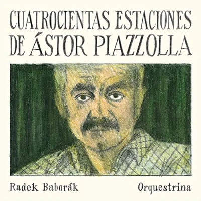 Afbeelding van Radek Baborak &amp; Orquestrina Cuatrocientas Estaciones De Astor Piazzolla (CD)