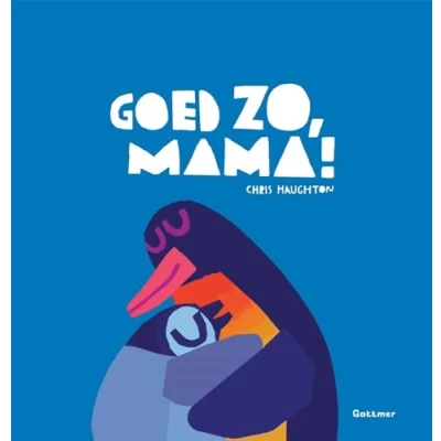 Afbeelding van Uitgeverij gottmer goed zo, mama!
