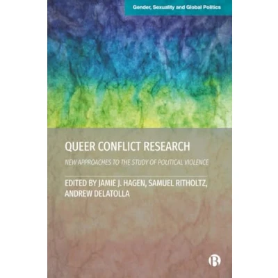 Afbeelding van Gender, Sexuality and Global Politics Queer Conflict Research