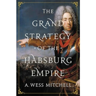 Afbeelding van the Grand Strategy of Habsburg Empire