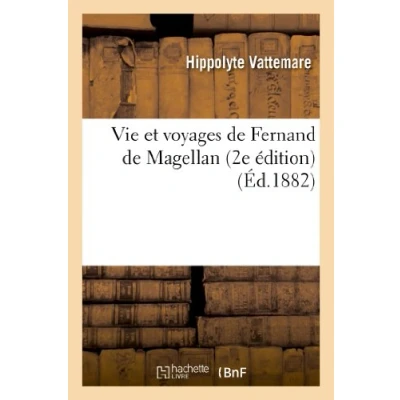 Afbeelding van Histoire Vie Et Voyages de Fernand Magellan (2e �dition)