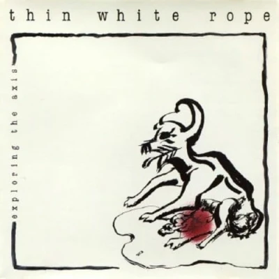Afbeelding van Thin White Rope Exploring The Axis