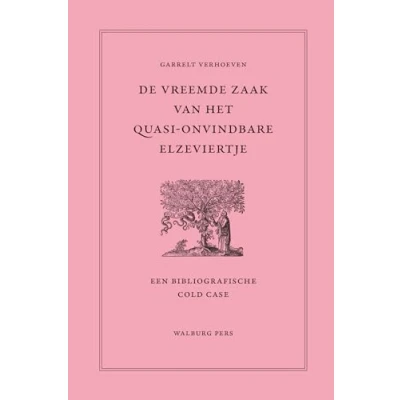 Afbeelding van De vreemde zaak van het quasi onvindbare Elzeviertje