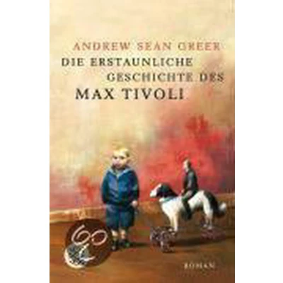 Afbeelding van Die erstaunliche Geschichte des Max Tivoli