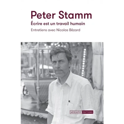 Image de Peter Stamm. Écrire est un travail humain Entretiens