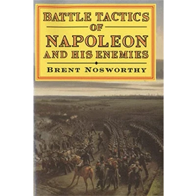 Afbeelding van Battle Tactics Of Napoleon And His Enemies