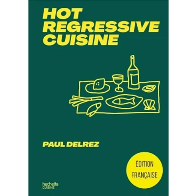 Afbeelding van Hot regressive cuisine 100 recettes pour faire twister vos