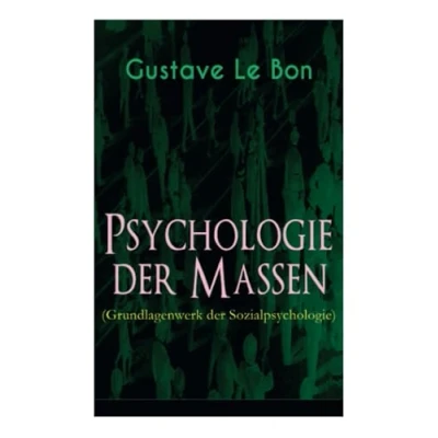 Afbeelding van Psychologie der Massen (Grundlagenwerk Sozialpsychologie)