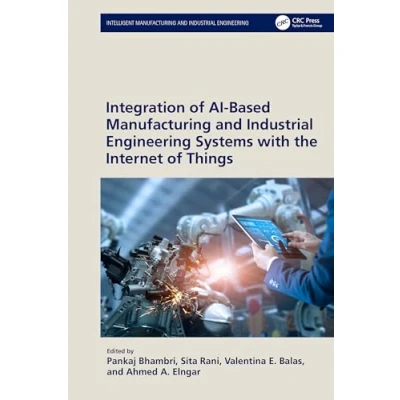 Afbeelding van Intelligent Manufacturing and Industrial Engineering Integration of AI Based Systems with the Internet Things