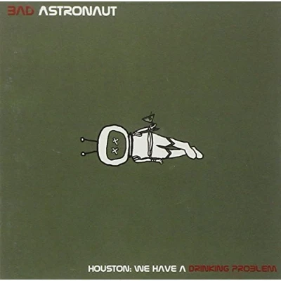 Afbeelding van Bad Astronaut Houston: We Have A Drinking Problem (CD)