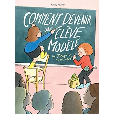 Afbeelding van Comment devenir un eleve modele en 7 leþons et sans se fatig
