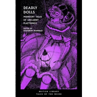 Afbeelding van British Library Tales of the Weird: Deadly Dolls