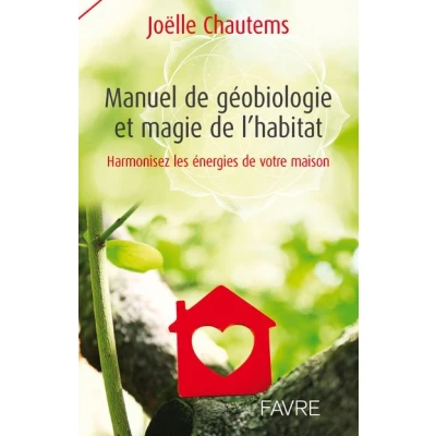 Image de Manuel de géobiologie et magie l&#039;habitat Harmonisez les énergies votre maison