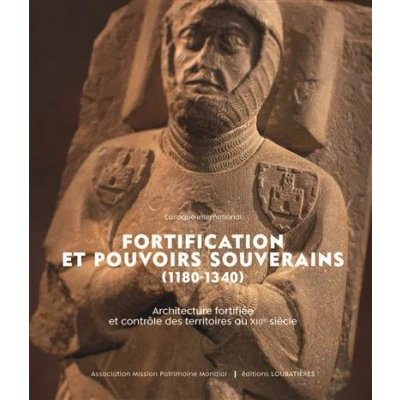 Image de Fortification et pouvoirs souverains (1180 1340).