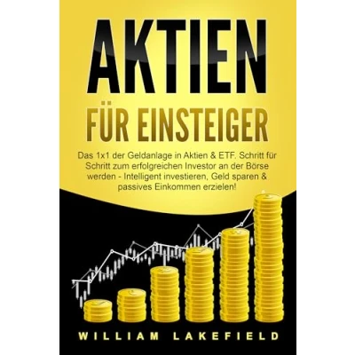 Afbeelding van Aktien FÜR EINSTEIGER: Das 1x1 der Geldanlage in &amp; ETF. Schritt für zum erfolgreichen Investor an Börse werden Intelligent ... Geld sparen und passives Einkommen erzielen!