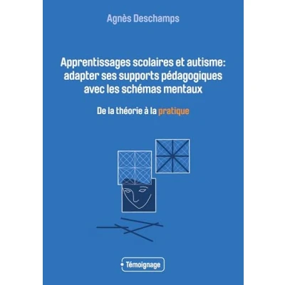 Afbeelding van Apprentissages scolaires et autisme: adapter ses supports pédagogiques avec les schémas mentaux