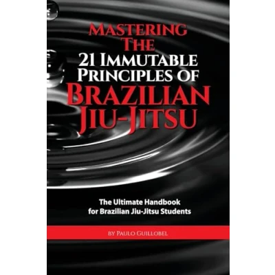 Afbeelding van Mastering The 21 Immutable Principles Of Brazilian Jiu Jitsu