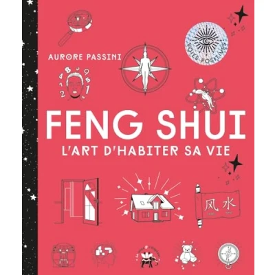Afbeelding van FENG SHUI TOUTES LES CLES POUR CHANGER VOTRE ESPACE ET TRANS