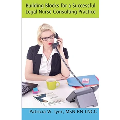 Afbeelding van Building Blocks for a Successful Legal Nurse Consulting Practice