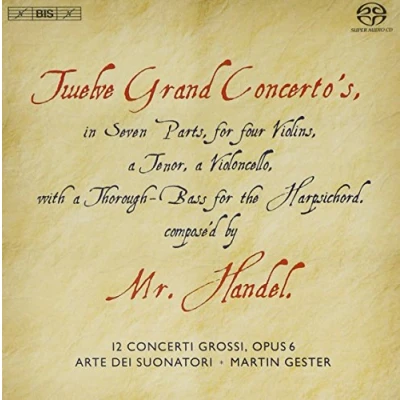Afbeelding van Arte Dei Suonatori, Martin Gester Händel: Twelve Grand Concerto&#039;s (3 Super Audio CD)