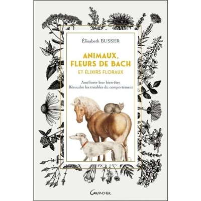 Image de Animaux, Fleurs de Bach et Elixirs floraux Améliorer leur bien être, résoudre les troubles du comportement