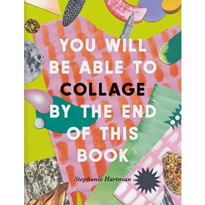 Afbeelding van You Will Be Able to Collage by the End of This Book
